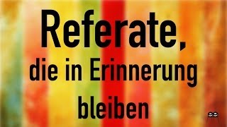 Referate die in Erinnerung bleiben [upl. by Ylrahc]