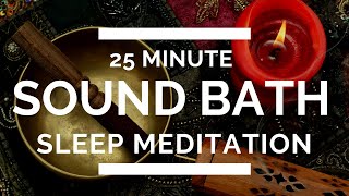 Sound Baths Sleep  25 Minute Guided Sleep Meditation [upl. by Olympias]