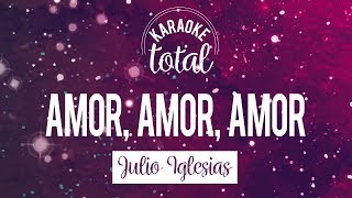 Amor Amor Amor  Julio Iglesias  Karaoke con coros [upl. by Rouvin]