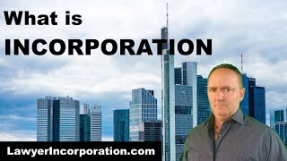 What is Incorporation fundamentals of creating a company [upl. by Itteb603]