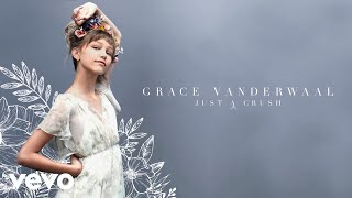 Grace VanderWaal  Just A Crush Audio [upl. by Nytnerb]