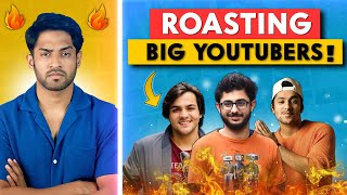 ROASTING BIG INDIAN YOUTUBERS [upl. by Ettenim]