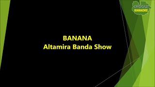 Altamira Banda Show  Banana KaraokePista [upl. by Sarson]