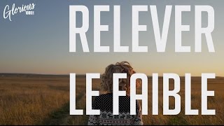 Glorious  Relever le faible [upl. by Meihar]