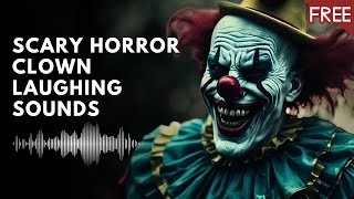 Creepy Clown Laughing Sound Effect HD FREE [upl. by Hgielsel]