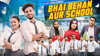 Bhai Bhen Aur School  Elvish Yadav [upl. by Ayyn497]