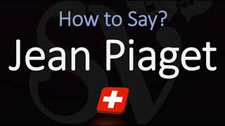 How to Pronounce Jean Piaget CORRECTLY [upl. by Desiri]