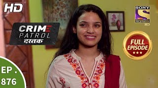 Crime Patrol Dastak  Ep 876  Full Episode  2nd October 2018 [upl. by Geibel]