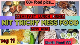 NIT TRICHY Mess Food  Breakfast lunch dinner pics amp detail  North indian food [upl. by Jareb]