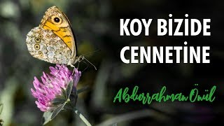 Koy Bizide Cennetine  Abdurrahman Önül  İlahi [upl. by Quintana]