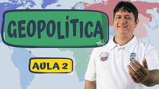 GEOPOLÍTICA  AULA 2 [upl. by Herculie]