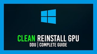 Windows Complete GPU Driver Clean Reinstall  DDU Crash Course [upl. by Templa]