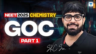 NEET 2025 Chemistry GOC  SKC Sir [upl. by Nillek]