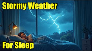 SLEEP SOUNDS Stormy Weather Rain Sounds Wind Thunderstorm Rainstorm Sounds For Sleep 10 Hours [upl. by Alaster]