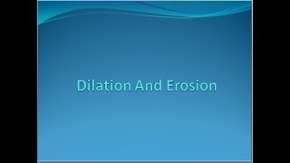 Morphology Dilation and erosion [upl. by Anilram]