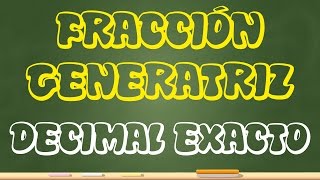 Fracción generatriz de un número decimal exacto [upl. by Acimad360]