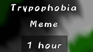 Trypophobia meme 1 hour Slowed  Edited [upl. by Mcnully]