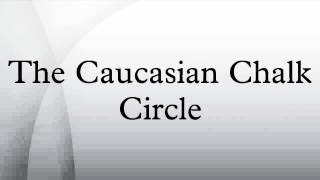 The Caucasian Chalk Circle [upl. by Notlrac]