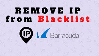 How to Remove IP from Blacklist  Barracuda [upl. by Ekez]