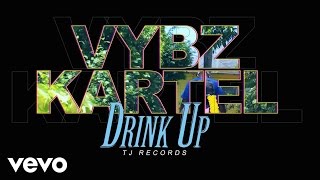 Vybz Kartel  Drink Up [upl. by Lleroj954]