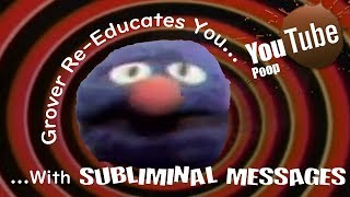 YTP Grover Reeducates You With Subliminal Messages [upl. by Idroj152]