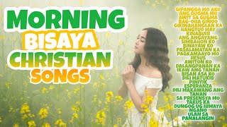 MORNING BISAYA CHRISTIAN SONGS  CHRISTIAN SONGS COMPILATIONS  NONSTOP BISAYA SONGS 2020 [upl. by Alrrats]