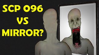 SCP 096 vs Mirror SCP Theory [upl. by Sussi]