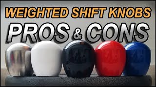 Weighted Shift Knobs  PROS vs CONS [upl. by Ethyl]