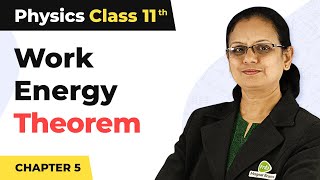 Work Energy Theorem  Work Energy and Power  Class 11 Physics [upl. by Danni139]