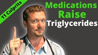 High Triglycerides Is Your Medicine Causing It 11 Culprits [upl. by Enail274]