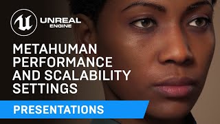 MetaHuman Performance and Scalability Settings  Unreal Engine [upl. by Siegel]