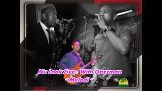 Nu Look Live  Melodi  With Gazzman [upl. by Aillicec]