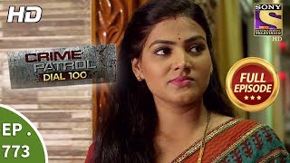 Crime Patrol Dial 100  Ep 773  Full Episode  9th May 2018 [upl. by Dasa]