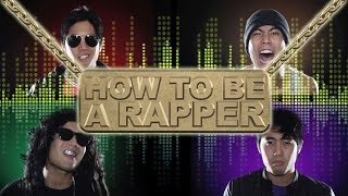 How to be a Rapper [upl. by Reivaj]