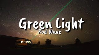 Rod Wave  Green Light Lyrics [upl. by Mina]