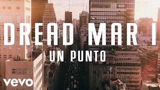 Dread Mar I  Un Punto Lyric Video [upl. by Cissy]