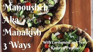 Manousheh  aka Manakish  3 ways with Cardamom and Tea’s Kathryn Pauline [upl. by Annoynek]