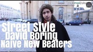 David Boring Naive New Beaters le Street Style [upl. by Ainatnas]