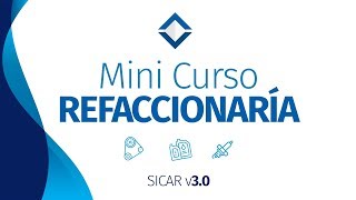 Mini Curso Para Refaccionarías   SICAR v30   SICARMX [upl. by Cohn]