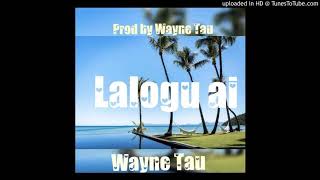 Wayne Tau Lalogu Ai 2020 [upl. by Heigl]