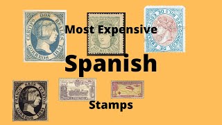 Most Expensive 85 Most Expensive Spanish Stamps [upl. by Anesor]