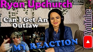 Ryan Upchurch  Can I get A Outlaw My Reaction [upl. by Bolton28]