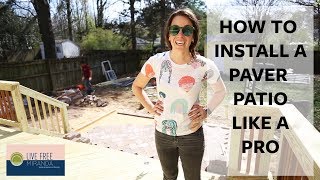 How to Install a Paver Patio like a Pro [upl. by Charbonneau]