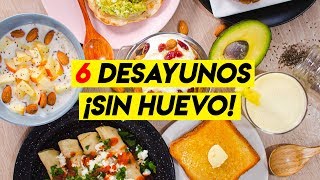 6 DESAYUNOS RÁPIDOS Y ¡SIN HUEVO  Recién Cocinados [upl. by Melodee]