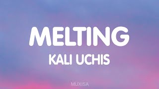 Kali Uchis  Melting Lyrics [upl. by Adey]