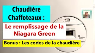 Chaudière Chaffoteaux  Le remplissage de la Niagara Green Bonus  Les codes de la chaudière [upl. by Orgalim66]