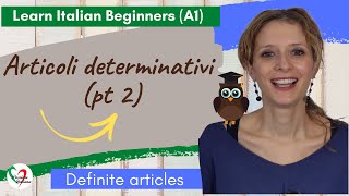 10 Learn Italian Beginners A1 Definite articles pt 2 [upl. by Ahearn655]