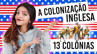 🇺🇸🏴󠁧󠁢󠁥󠁮󠁧󠁿 RESUMO AS 13 COLÔNIAS INGLESAS  COLONIZAÇÃO DOS ESTADOS UNIDOS Débora Aladim [upl. by Oakes]