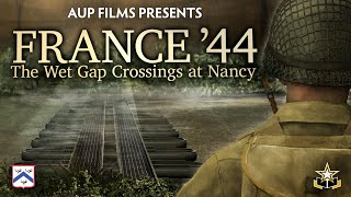 France 44 The Wet Gap Crossings at Nancy WWII Documentary [upl. by Afrika25]