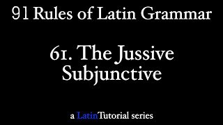 Rule 61 The Jussive Subjunctive [upl. by Ahsinik622]